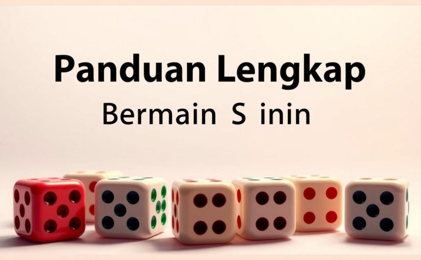 Panduan Lengkap Bermain Sicbo Online Terbaik